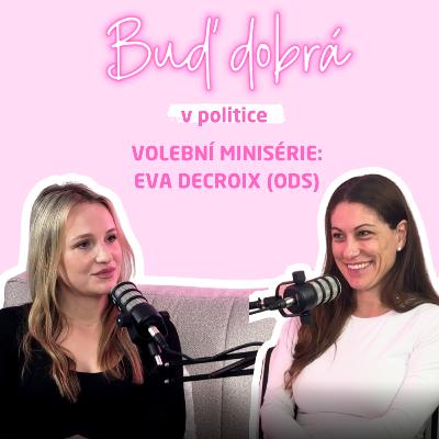 #18 Eva Decroix: Je politika pro mámy malých dětí? Také o emocích, Trumpovi a muži na rodičovské
