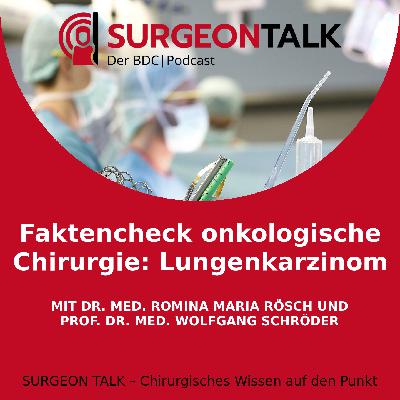 Faktencheck onkologische Chirurgie: Lungenkarzinom Faktencheck onkologische Chirurgie: Lungenkarzinom