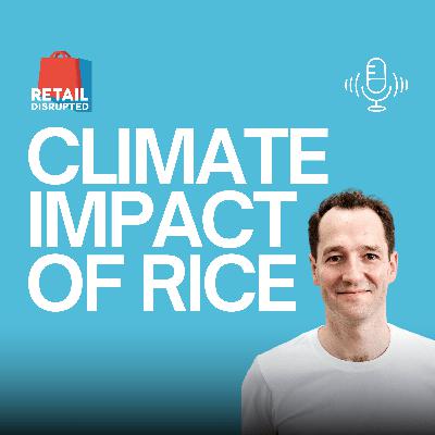 The Climate Impact of Rice: Fergus O'Sullivan on Nice Rice's Sustainable Mission