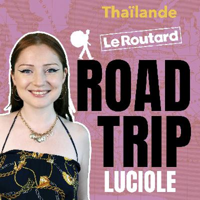 Thaïlande - Road Trip, le podcast du Routard