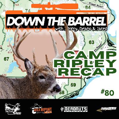 Camp Ripley Recap and Firearm Deer Opener Preview Camp Ripley Recap and Firearm Deer Opener Preview