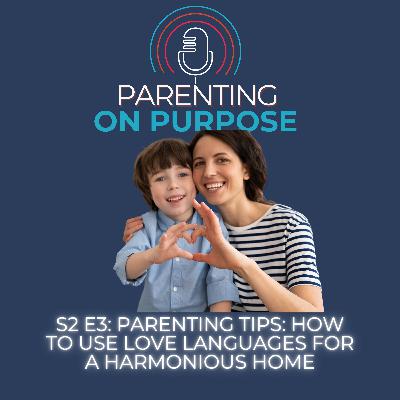 Parenting Tips: How to Use Love Languages for a Harmonious Home Parenting Tips: How to Use Love Languages for a Harmonious Home