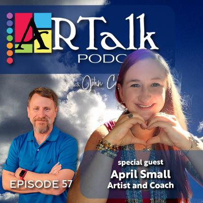 EP57: ARTalk with John Cole Artist: April Small, Artist and Coach