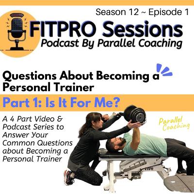 [S12: E1] Questions About Becoming A Personal Trainer: Is It For Me?