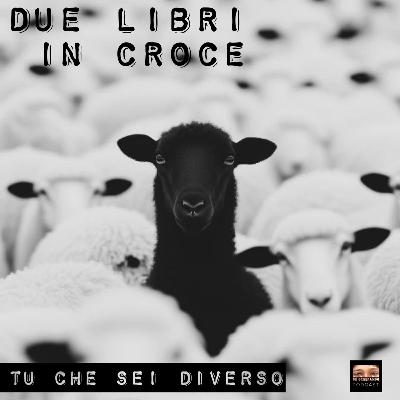 2 Libri in Croce - Tu che sei diverso