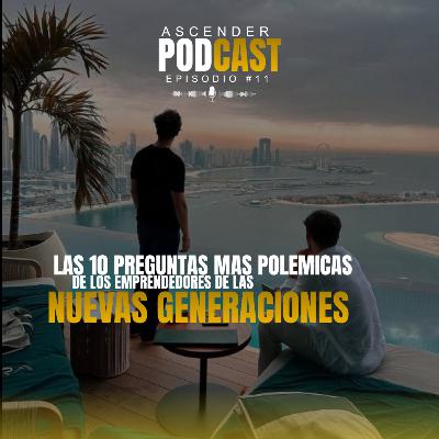 EP 11 Esta generación no quiere jefes… quiere libertad