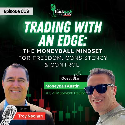 Ep 09: Trading with an Edge: The Moneyball Mindset for Freedom, Consistency & Control