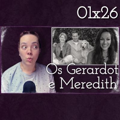 Os Gerardot's e Meredith Chapman - O Triângulo Amoroso Fatal - Especial Dia dos Namorados | T01E26 Os Gerardot's e Meredith Chapman - O Triângulo Amoroso Fatal - Especial Dia dos Namorados | T01E26