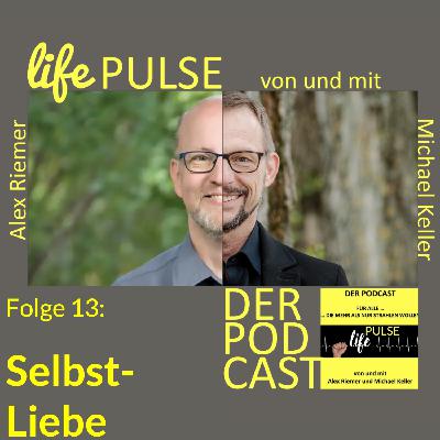 LifePulse - Podcast - Folge 13 – Thema: Selbstliebe