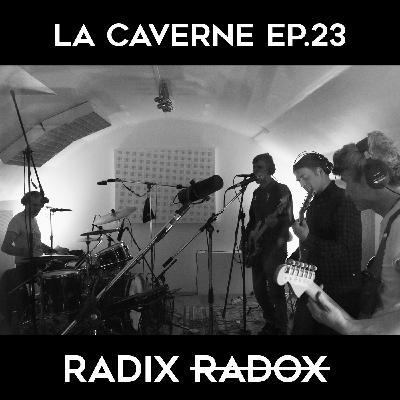 La Caverne ep.23 - Radix (pas) Radox