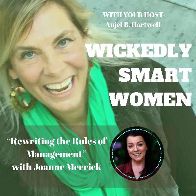 Rewriting the Rules of Management with Joanne Merrick - Ep.331