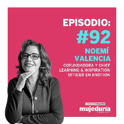 ¿Qué niños y niñas le estamos dejando a este mundo? con Noemí Valencia, de Knotion