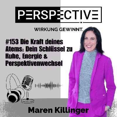 #153 Die Kraft deines Atems: Dein Schlüssel zu Ruhe, Energie und Perspektivenwechsel #153 Die Kraft deines Atems: Dein Schlüssel zu Ruhe, Energie und Perspektivenwechsel
