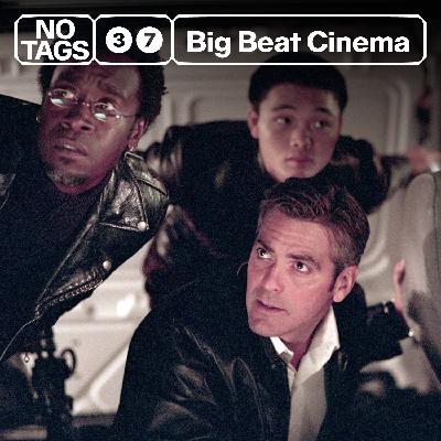 37: Big Beat Cinema