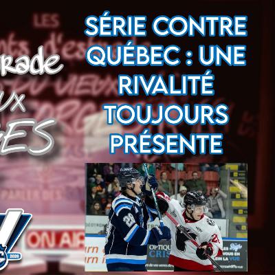Série contre Québec : Une rivalité toujours présente