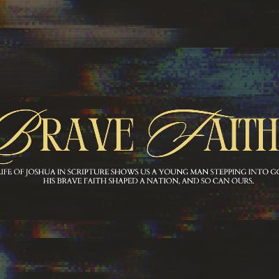 Joshua's Faith - Brave Faith | David Owens