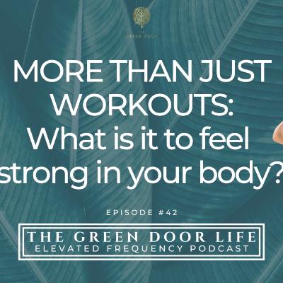 MORE THAN JUST WORKOUTS: What is it to feel strong in your body? MORE THAN JUST WORKOUTS: What is it to feel strong in your body?