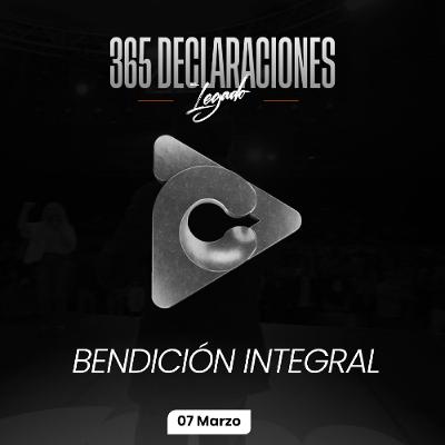 Declaración del día - Bendición integral - 07 Marzo Declaración del día - Bendición integral - 07 Marzo