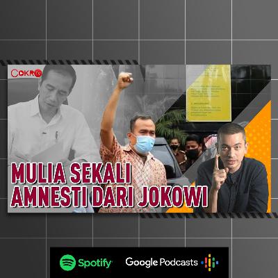 [#CokroTVPodcast] MULIA SEKALI AMNESTI DARI JOKOWI I Kacamata Rian Ernest