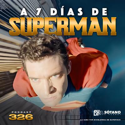 Programa 326 - ESDP 2.0 - A siete días del estreno de Superman