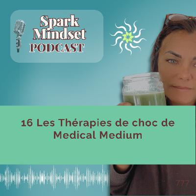 16 Les Thérapies de choc de Medical Medium