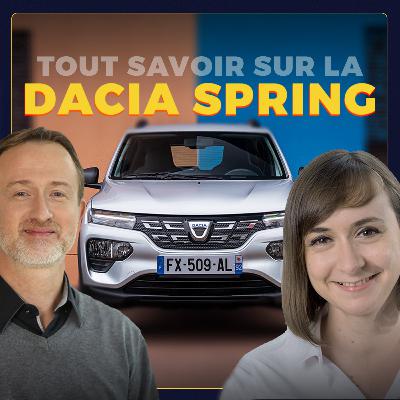S01E12 - TOUT savoir sur la DACIA SPRING (avec leurs chefs de produit)