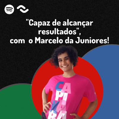 "Capaz de alcançar resultados", com o Marcelo da Juniores