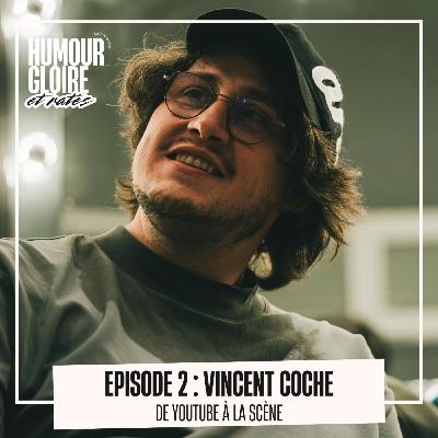 Episode 2 - Vincent Coche, de Youtube à la scène