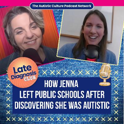 How Jenna Left Public Schools After Discovering She Was Autistic