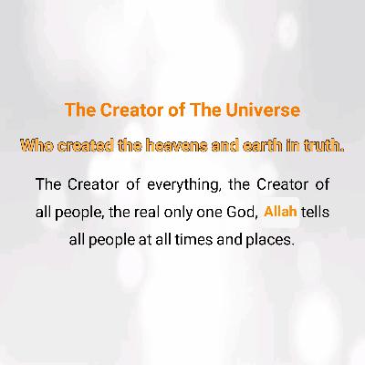 who created the heavens and earth in truth!