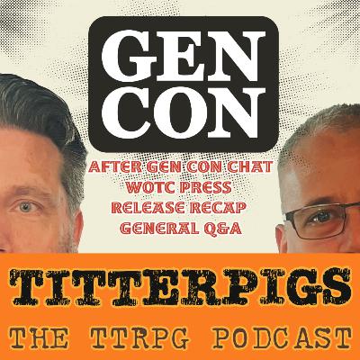 Ep. 41 - After Gen Con Talk, WoTC Press Release Recap, & General Q&A (Audio From Live Stream)