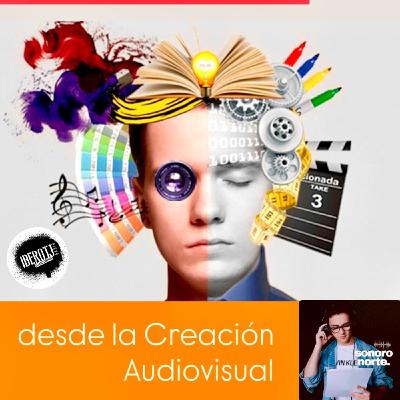 Experiencias desde la Creación Audiovisual Experiencias desde la Creación Audiovisual