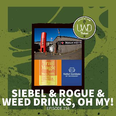 154 - Siebel and Rogue and Weed Drinks, Oh My!