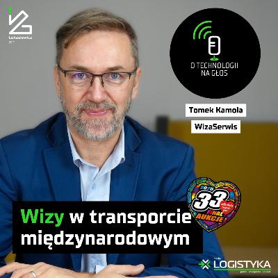 O technologii na głos – Odcinek 104: Wizy w transporcie międzynarodowym | Cykl „Obok logistyki”