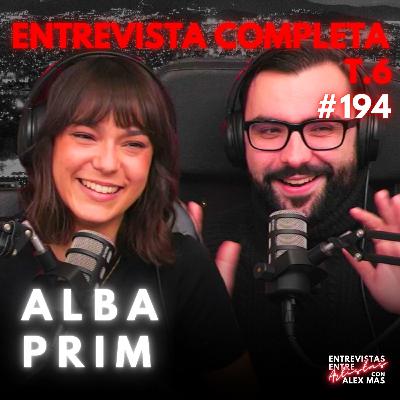 ALBA PRIM | Actriz | Entrevistas Entre Artistas #194