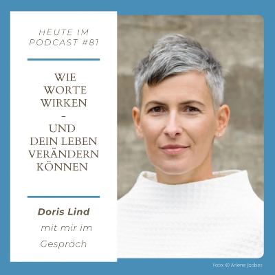 #81 Wie Worte wirken...Und dein Leben verändern können - Doris Lind mit mir im Gespräch #81 Wie Worte wirken...Und dein Leben verändern können - Doris Lind mit mir im Gespräch
