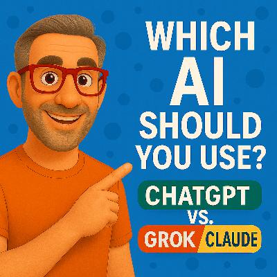 Which AI Should You Use? ChatGPT vs. Grok vs. Claude - Episode 4