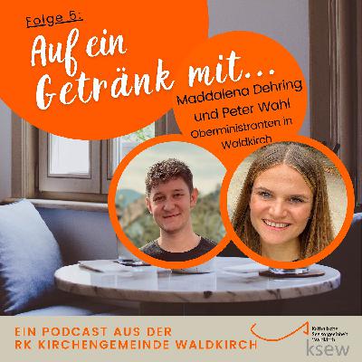 Auf ein Getränk mit … Maddalena Dehring und Peter Wahl Auf ein Getränk mit … Maddalena Dehring und Peter Wahl
