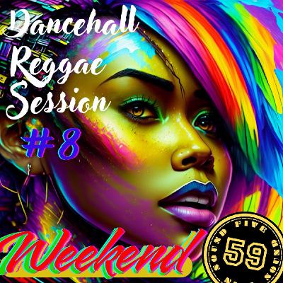 Weekend - Dancehall Reggae Session #8 [2010's Riddims and Singles Mix]