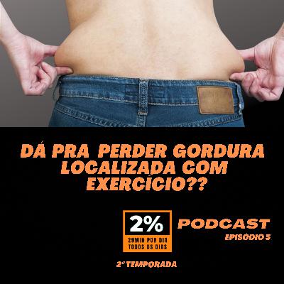 🤔 Dá para perder gordura localizada, de uma parte específica do corpo, com exercício❓❓❓