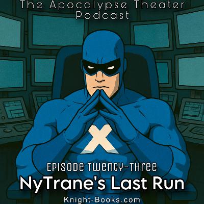ATP - 023 NyTrane's Last Run