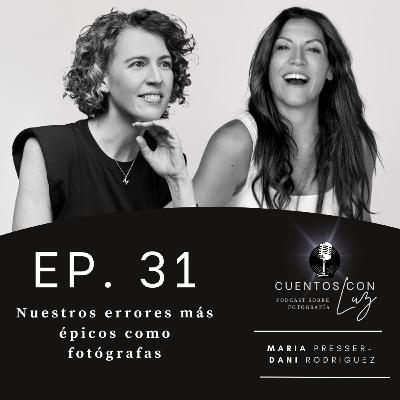 Ep. 31 Nuestros errores más épicos como fotógrafas