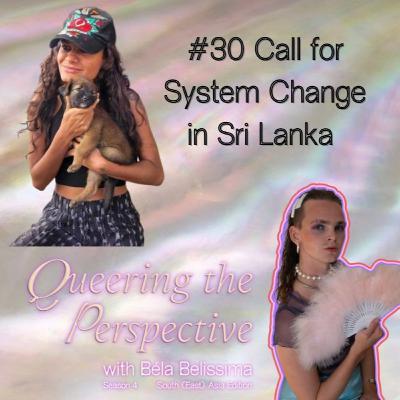 #30 Call for System Change in Sri Lanka #30 Call for System Change in Sri Lanka
