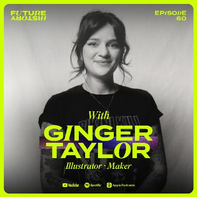 #60 - Ginger Taylor - Finding Focus in Creative Chaos