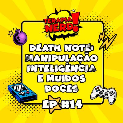 T01EP14 - Death Note: Manipulação, Inteligência e Muitos Doces
