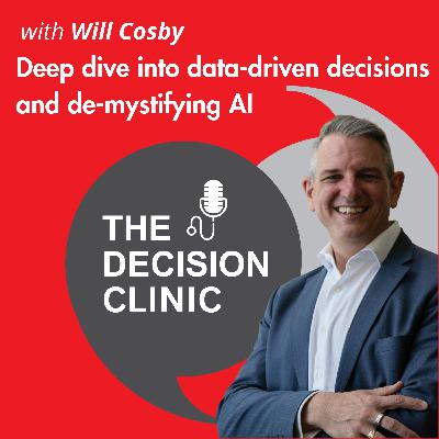 Deep dive into data-driven decisions and de-mystifying AI with Will Cosby Deep dive into data-driven decisions and de-mystifying AI with Will Cosby
