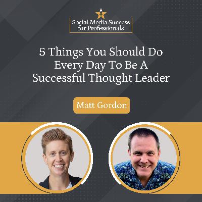 5 Things You Should Do Every Day To Be A Successful Thought Leader 5 Things You Should Do Every Day To Be A Successful Thought Leader
