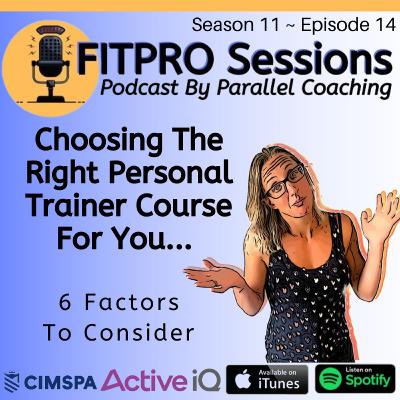 [S11: E14] Choosing The Right Personal Trainer Course For You