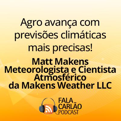 Agro avança com previsões climáticas mais precisas | Fala Carlão