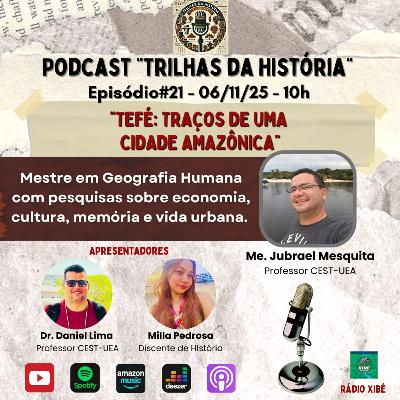 Ep#21 - “Tefé: Traços de uma Cidade Amazônica"🎙️